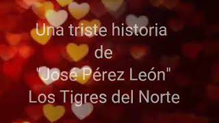 Los Tigres del Norte "José Pérez León"