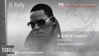 Tongues - R. Kelly ft. Ludacris (Screwed and Chopped)
