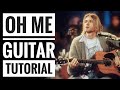 Learn To Play Guitar: Oh Me (Nirvana Unplugged)