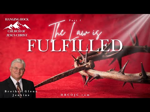 "The Law is Fulfilled" 4/16/2025 Brother Glenn Jenkins speaking