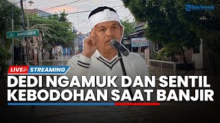 Dedi Mulyadi Ngamuk Sentil Kebodohan saat Banjir Bandang hingga Gibran Blusukan Lokasi Banjir
