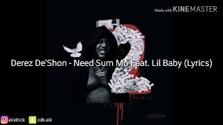 Derez De&#39;Shon - Need Sum Mo Feat. Lil Baby (Official Audio Lyrics)