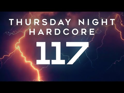 Thursday Night Hardcore 117 - UK Hardcore | J-Core | Makina | Hardstyle | Speed House