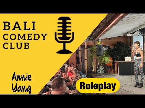 Bali Comedy Club - Roleplay - Annie Yang