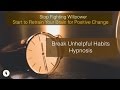 Break Unhelpful Habits Hypnosis / Kick Bad Habits Guided Meditation