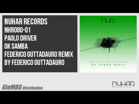Paolo Driver - Ok Samba [Federico Guttadauro Remix] NHR080