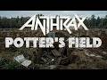Anthrax - Potter's Field Lyric Video