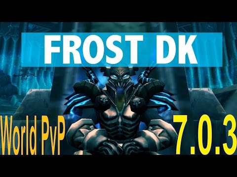 7.0.3 Frost DK PvP Legion Invasion - World PvP Pre Patch - Montage