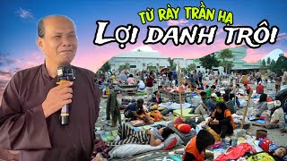 Chú bảy thiện thuyết giảng cho biết cảnh khổ hiện tại từ rày trần hạ lợi danh trôi