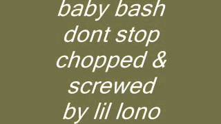 baby bash dont stop chopped &amp; screwed by lil lono