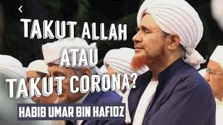 Download lagu TAKUT ALLAH ATAU TAKUT CORONA? | HABIB UMAR BIN HAFIDZ mp3