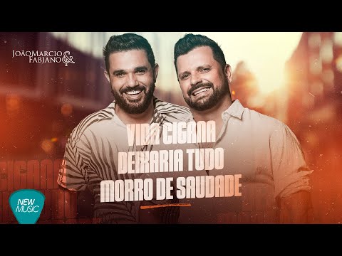 João Márcio e Fabiano - Vida Cigana | Deixaria Tudo | Morro De Saudade (Clipe Oficial)