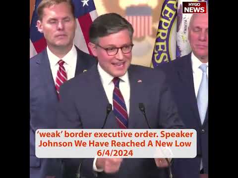 Speaker Johnson rails against Biden’s ‘weak’ border executive order