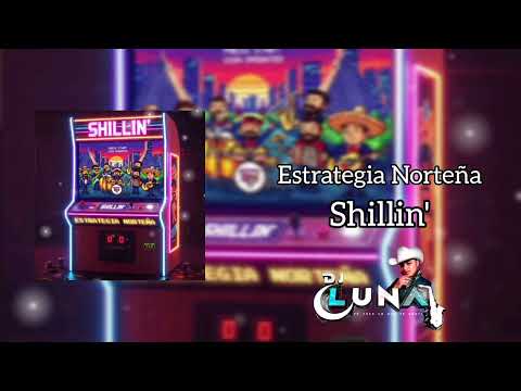 Estrategia Norteña - Shillin' (2025)