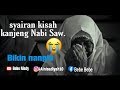 Syairan Kisah Kanjeng Nabi Muhammad SAW Bikin Nangis Gak Tahan
