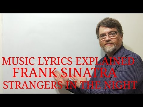 English Tutor Nick P Music Lyrics Explained (15) Frank Sinatra - Strangers in the Night