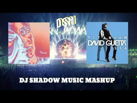 The Awakening & Titanium (DJ Shadow Music Mashup) | David Guetta , KAAZE , Sia