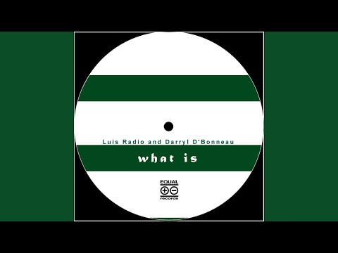 What Is (Luis Radio Main Vocal)