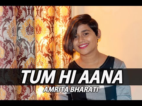 Amrita Bharati  Tum Hi Aana | Marjaavaan | Jubin Nautiyal | Sidharth M & Tara S | Female Cover by Amrita Bharati