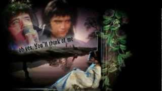 Elvis Presley &quot;You ll think of me&quot; with Lyrics (Best).