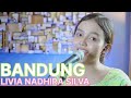 BANDUNG YURA YUNITA COVER LIRIK LIVIA NADHIRA SILVA