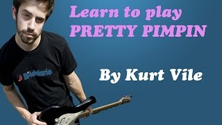 Learn to play Pretty Pimpin - Kurt Vile