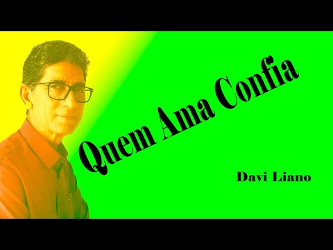 Quem Ama Confia - Davi Liano