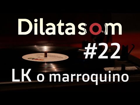 Dilatasom - LK, o marroquino