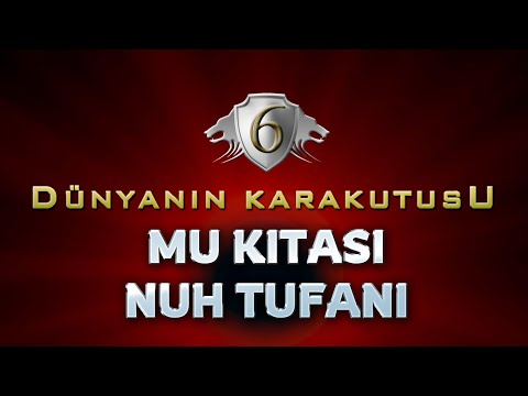 Dünyanın Kara Kutusu Belgeseli 6.Bölüm [Mu, Atlantis ve Nuh Tufanı]