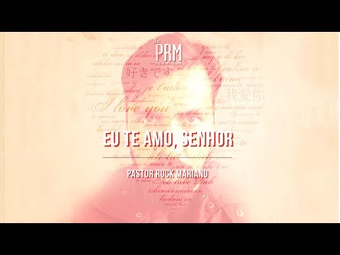 Eu Te Amo, Senhor video