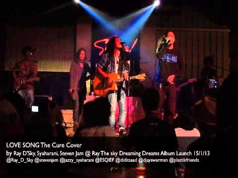 Love Song The Cure Cover by Ray D'Sky, Syaharani & Steven Jam