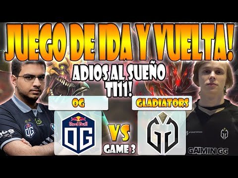 OG VS GLADIATORS BO3[GAME 3]ELIMINACIÓN - ATF VS DYRACHYO - THE INTERNATIONAL 11 - 2022-DOTA 2