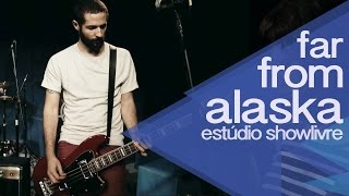 "Monochrome" - Far From alaska no Estúdio Showlivre 2014