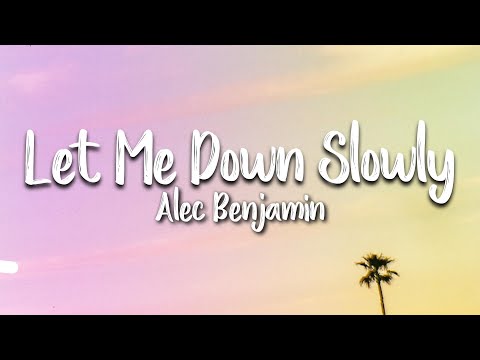 Alec Benjamin - Let Me Down Slowly (Lyrics/Vietsub)