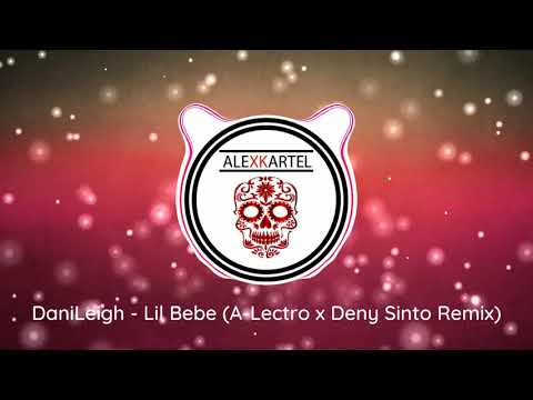|AFROHOUSE| Danileigh - Lil Bebe (A-Lectro X Deny Sinto Remix)