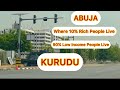 ABUJA TOUR KURUDU Where 90 Of The Low Income People Live 10 Of Rich Families Live
