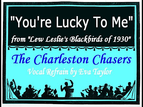 "You're Lucky To Me"  The Charleston Chasers 1930