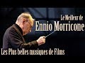 The Best of Ennio Morricone - The Most Beautiful Movie Soundtracks - [High Quality Audio]