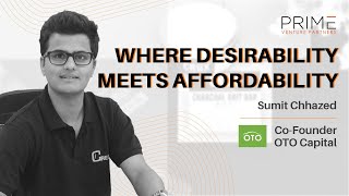 Where Desirability Meets Affordability - Sumit Chhazed, Co-Founder OTO