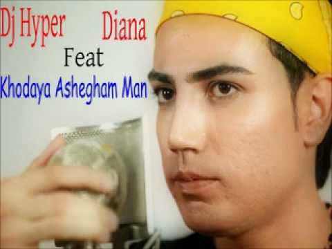 Dj hyper Ft Diana_Khodaye ashegham