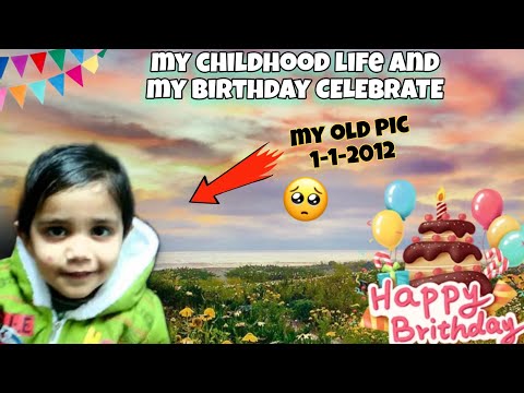 MY CHILDHOOD LIFE AND MY BIRTHDAY 😢 miss you old days guys 😁