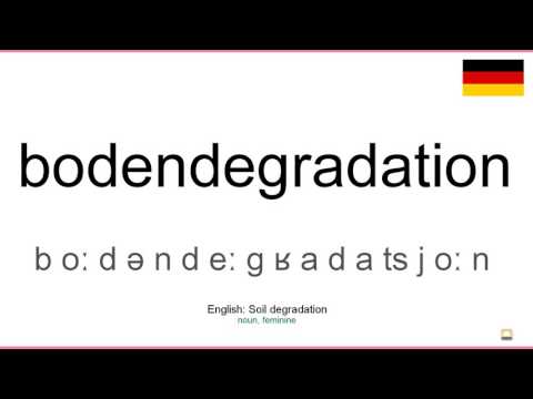 How to pronounce: Bodendegradation (German)