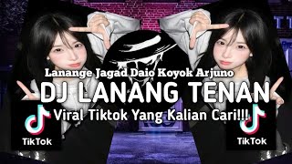 Download lagu DJ LANANGE JAGAD DADIO KOYO ARJUNO | DJ LANANG TENAN VIRAL TIKTOK TERBARU  mp3