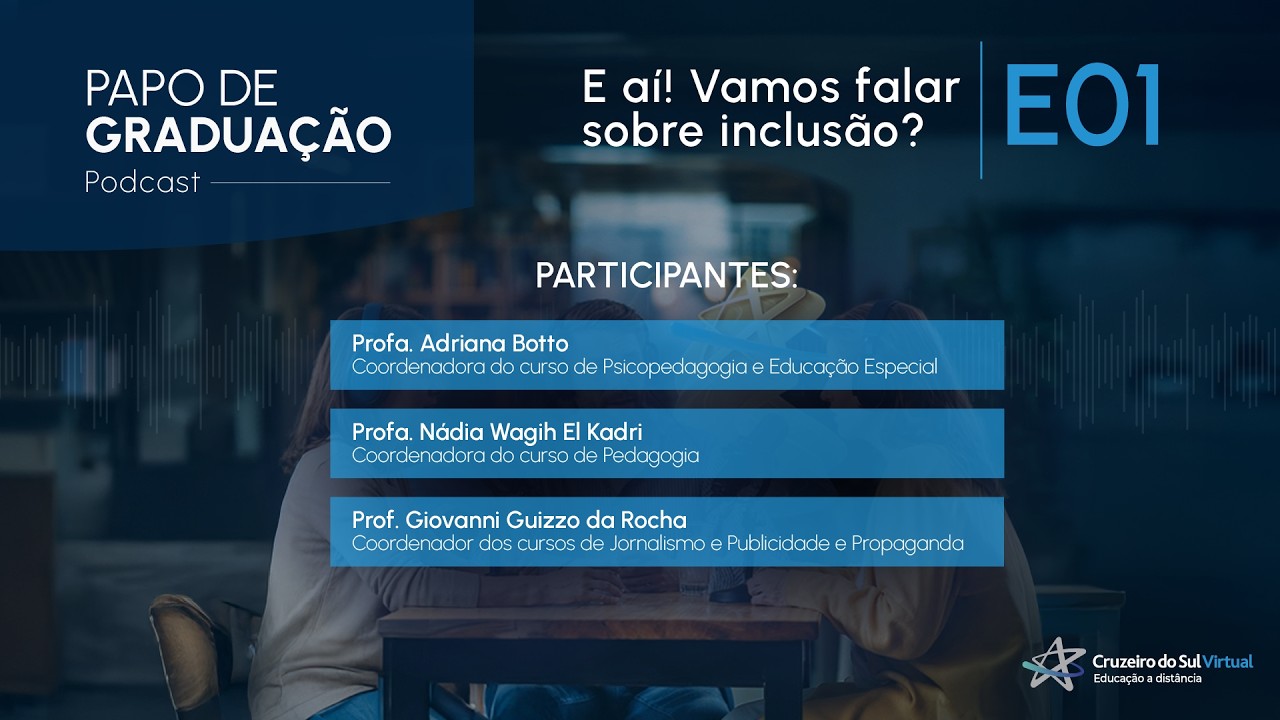 E01 - VAMOS FALAR SOBRE INCLUSÃO? - Papo de Graduação