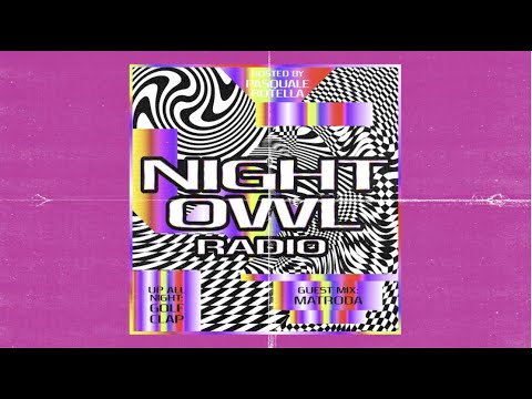Golf Clap, Matroda - Night Owl Radio 257
