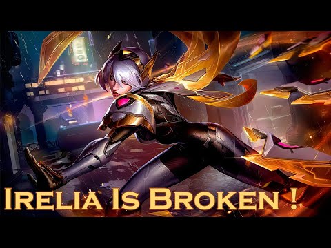 Irelia Is Broken ! League Of Legends