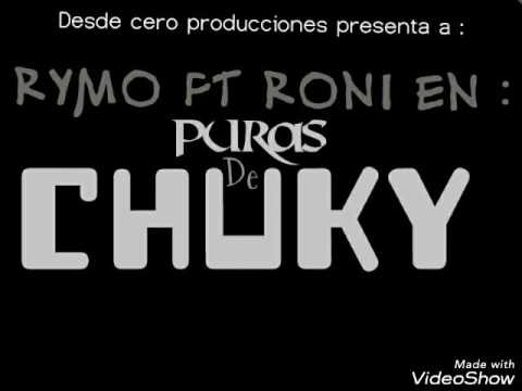 puras de chuky - rymo ft roni