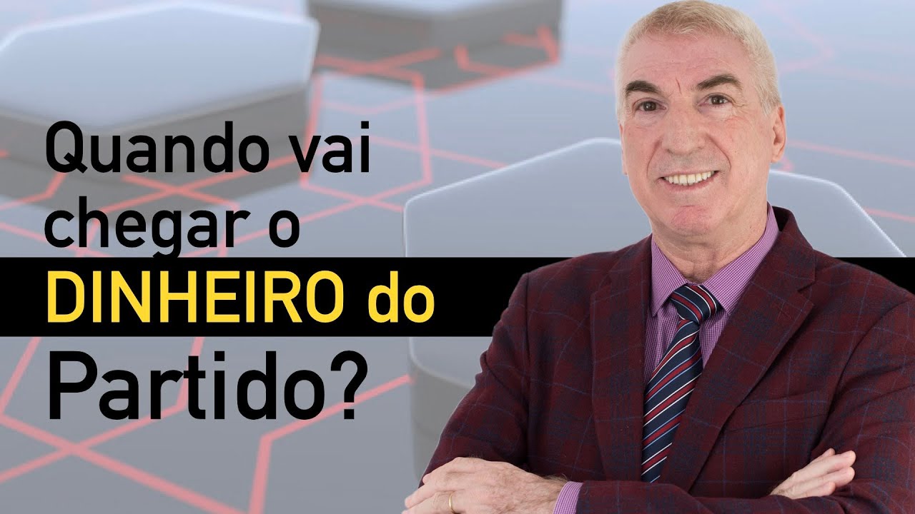 Quando vai chegar o dinheiro do Partido?