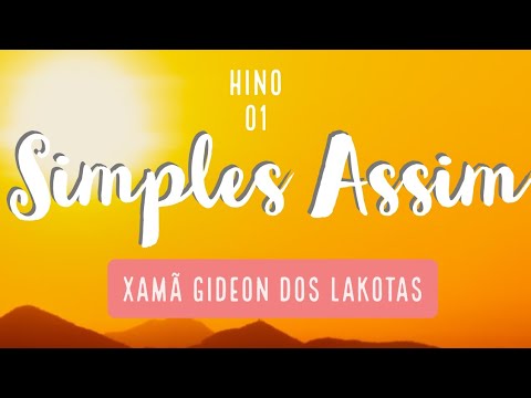 Simples Assim  - por Xamã Gideon dos Lakotas -  Hinário CNSC   Full HD Hino 01