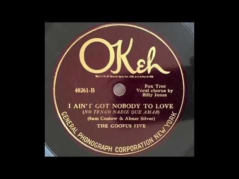 I Ain't Got Nobody To Love - Goofus Five (California Ramblers w Adrian Rollini) (1924)